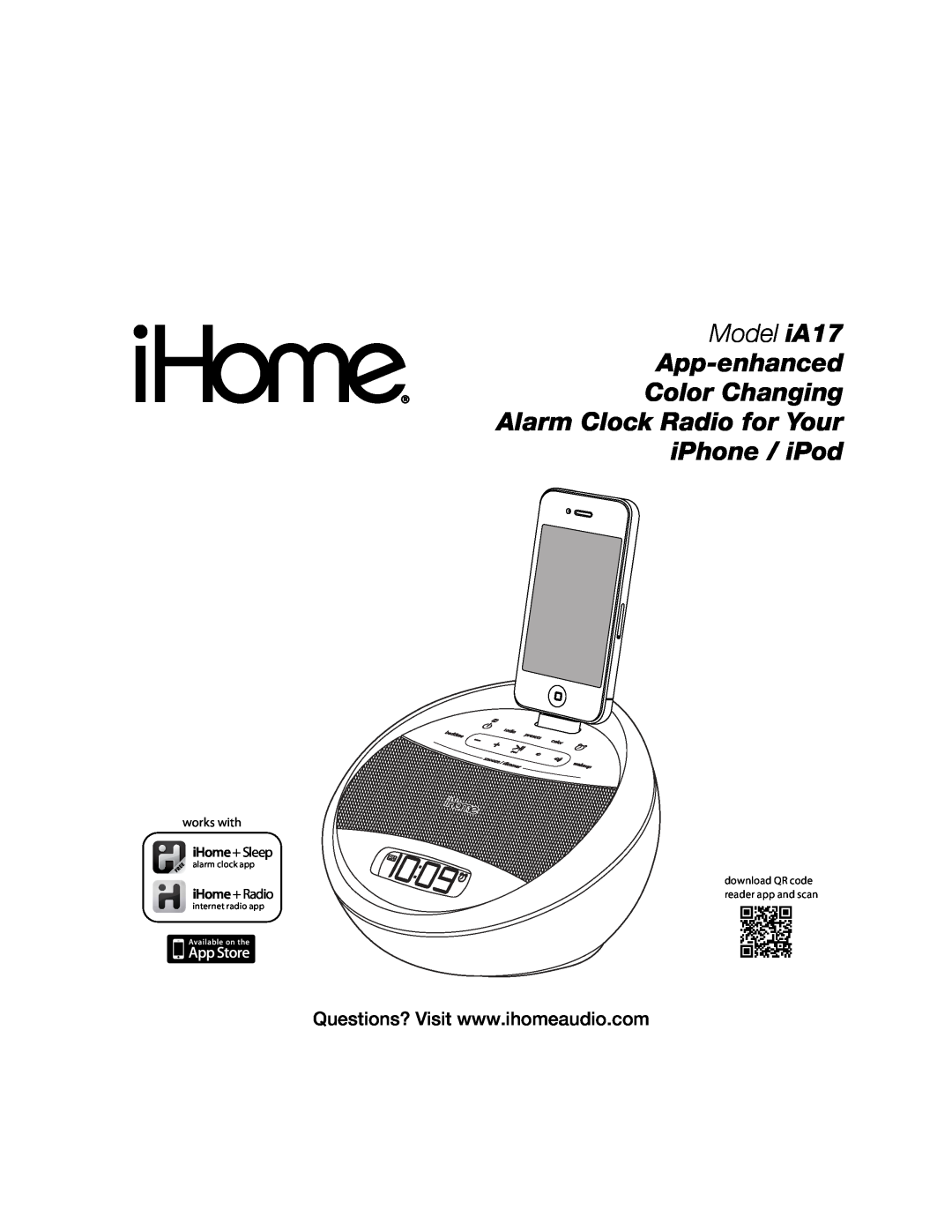 iHome instruction manual Model iA17, App-enhanced Color Changing Alarm Clock Radio for Your iPhone / iPod, works with 