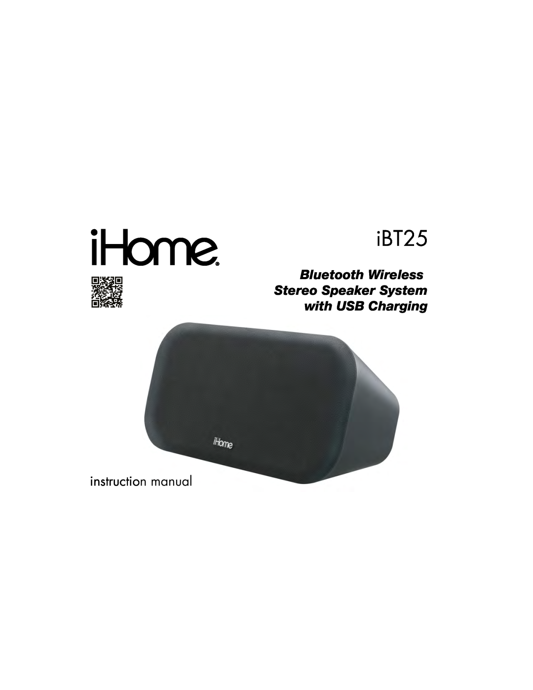 iHome IBT25BC instruction manual iBT25, Bluetooth Wireless Stereo Speaker System, with USB Charging 