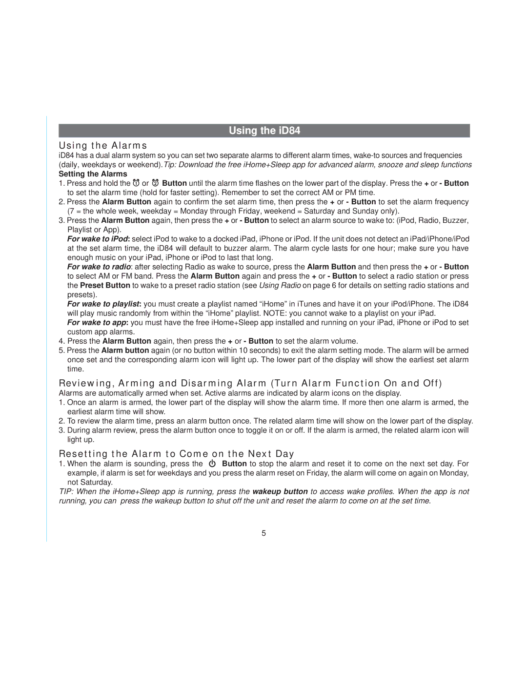 iHome ID84 manual Using the iD84, Using the Alarms, Resetting the Alarm to Come on the Next Day, Setting the Alarms 