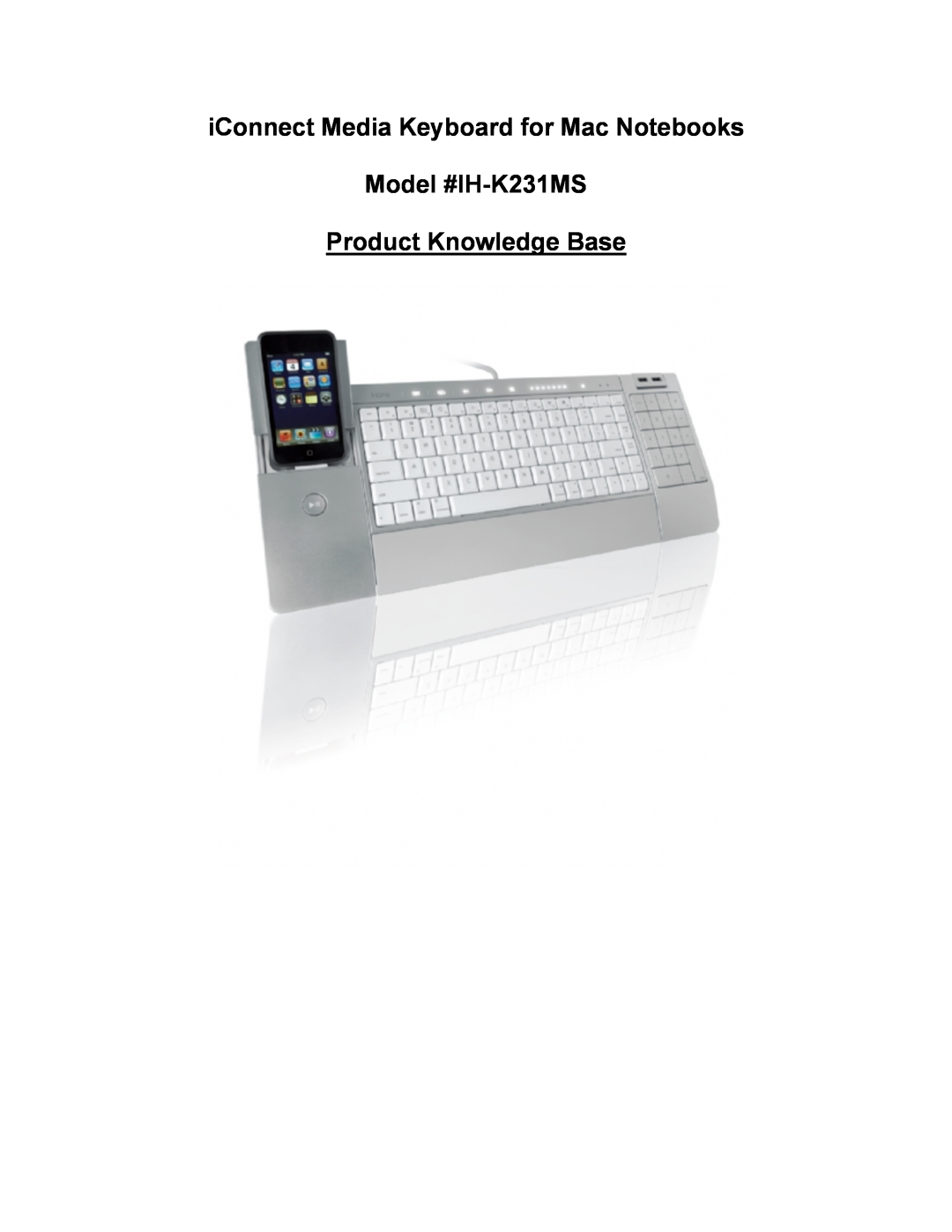 iHome manual iConnect Media Keyboard for Mac Notebooks, Model #IH-K231MS Product Knowledge Base 