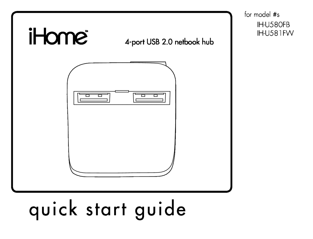 iHome quick start quick start guide, port USB 2.0 netbook hub, for model #s IH-U580FB IH-U581FW 