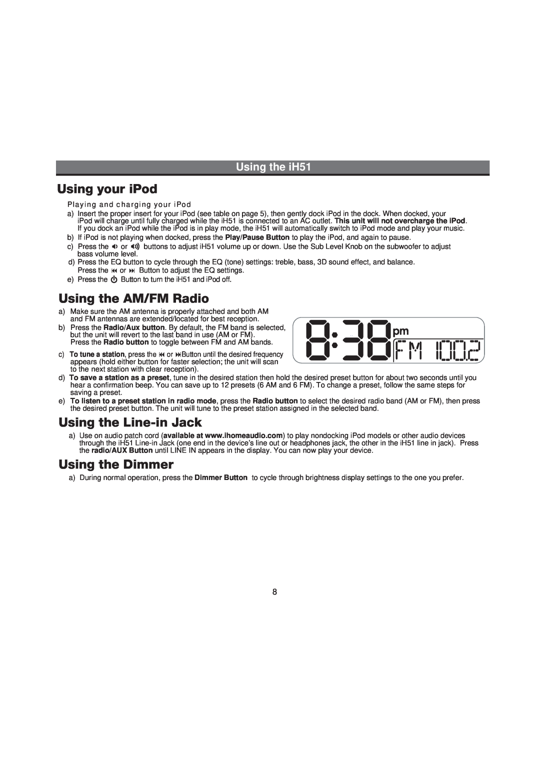iHome manual Using your iPod, Using the AM/FM Radio, Using the Line-in Jack, Using the Dimmer, Using the iH51 