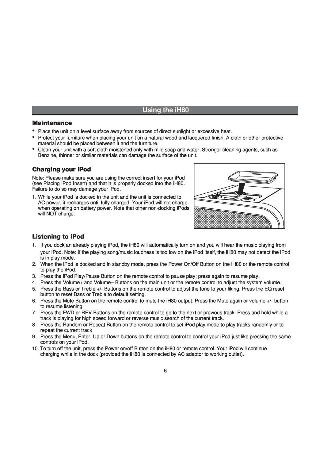 iHome manual Using the iH80, Maintenance, Charging your iPod, Listening to iPod 