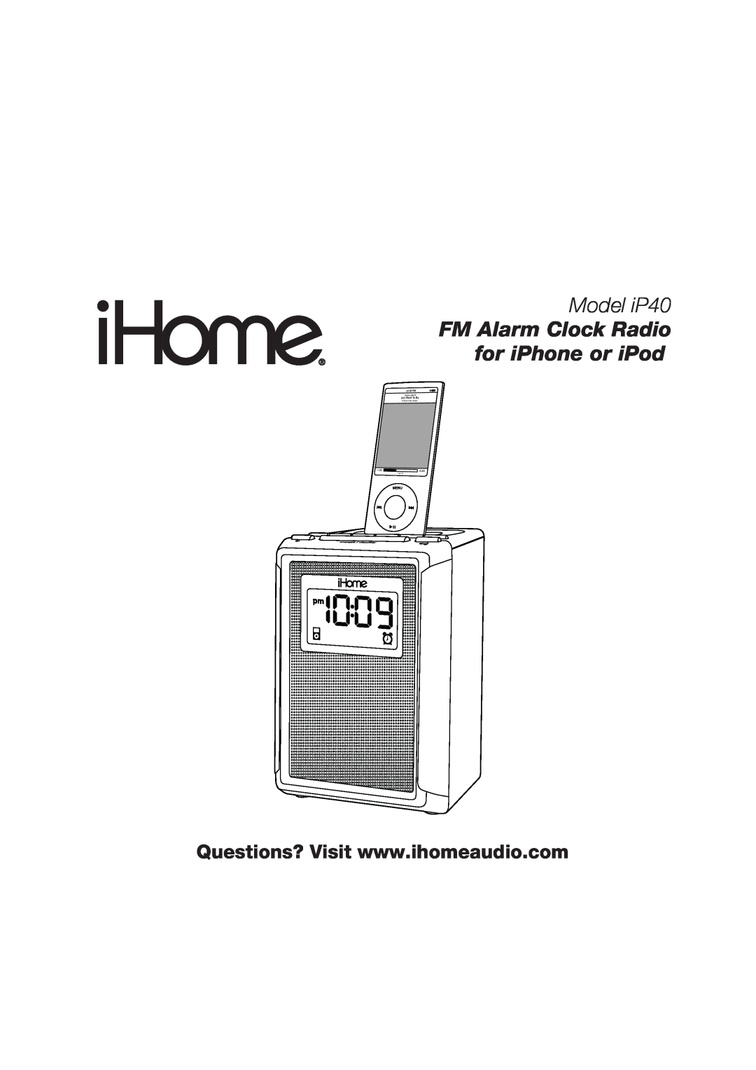 iHome manual Model iP40, FM Alarm Clock Radio for iPhone or iPod, 1009 PM, All I Want To Be, Keith LuBrant, 103 1 of 