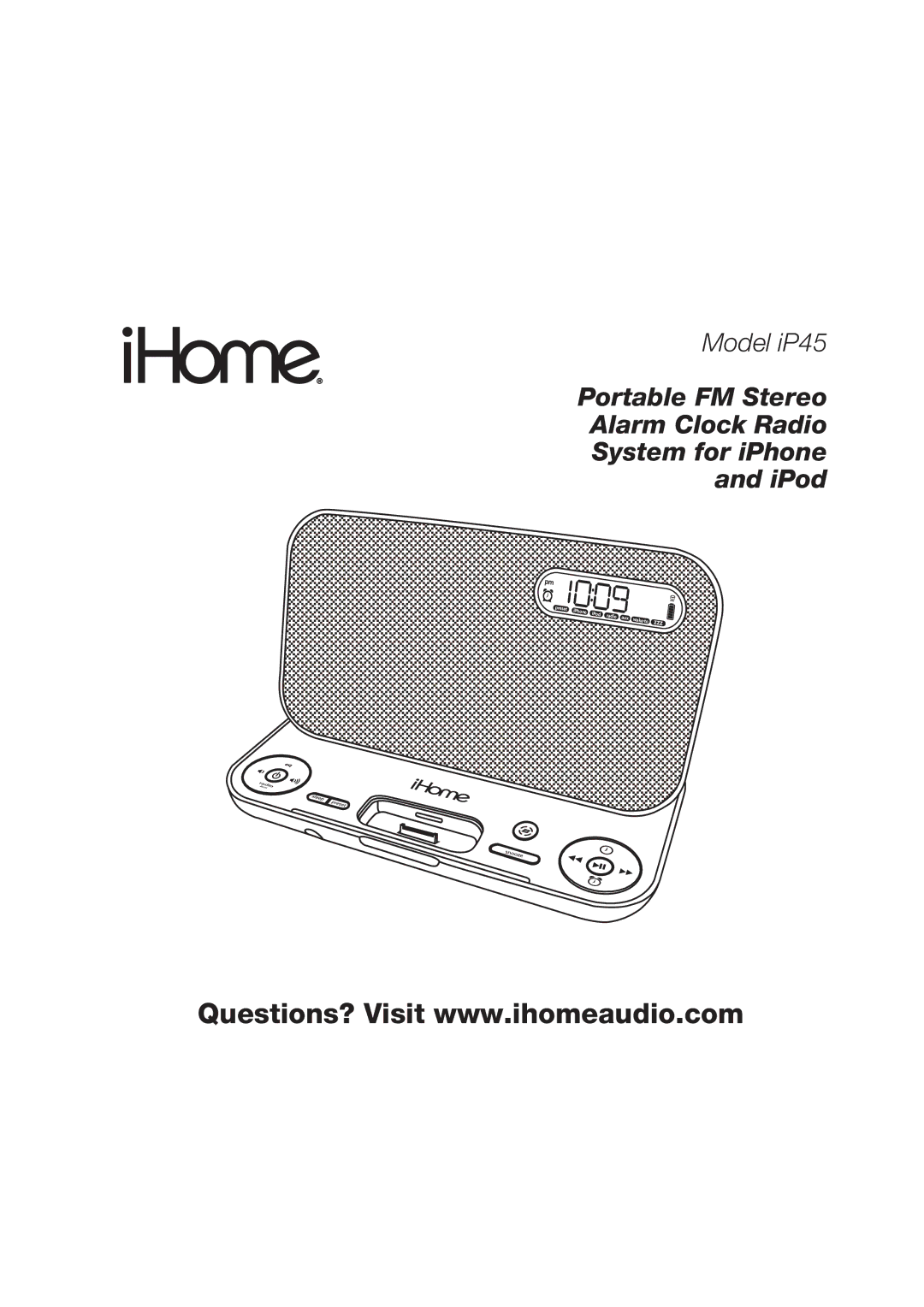 iHome IP45 manual Portable FM Stereo Alarm Clock Radio System for iPhone IPod 