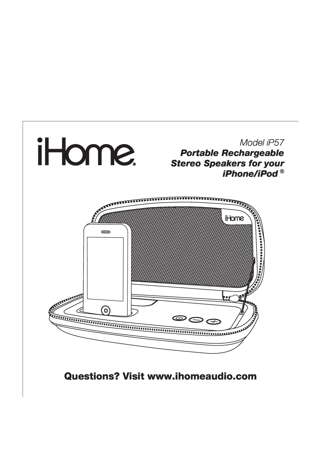 iHome IP57 manual Model iP57, Portable Rechargeable, Stereo Speakers for your, iPhone/iPod 