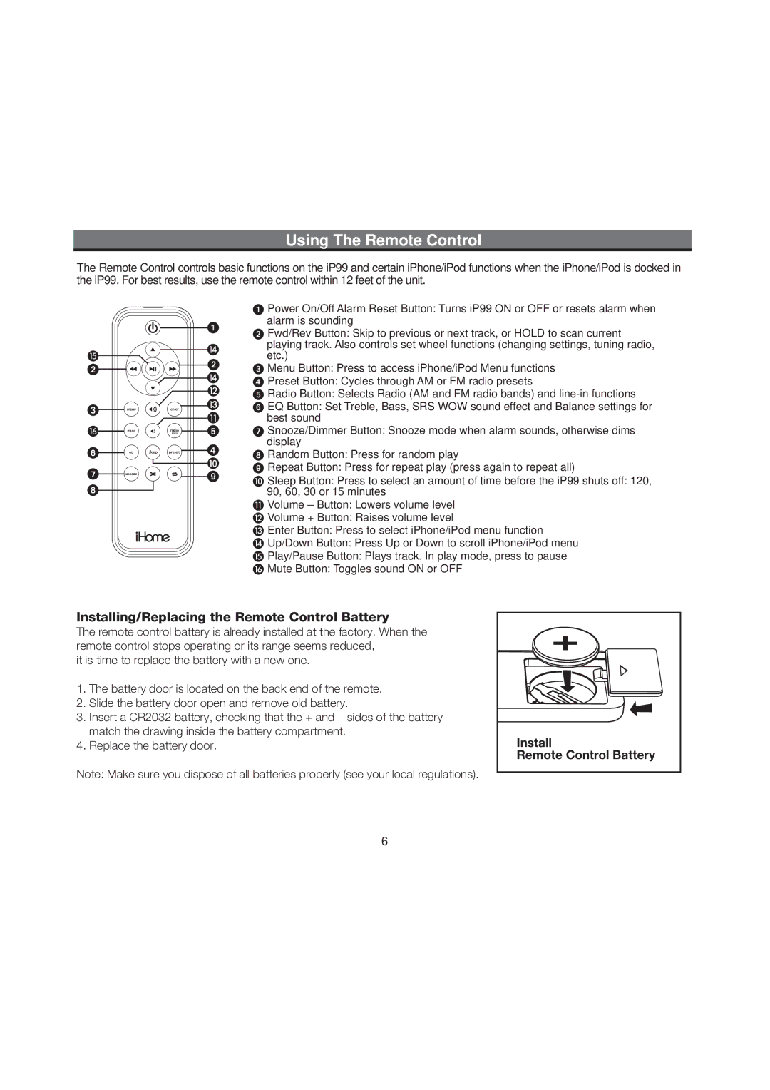 iHome iP99 IB manual Using The Remote Control, Installing/Replacing the Remote Control Battery 