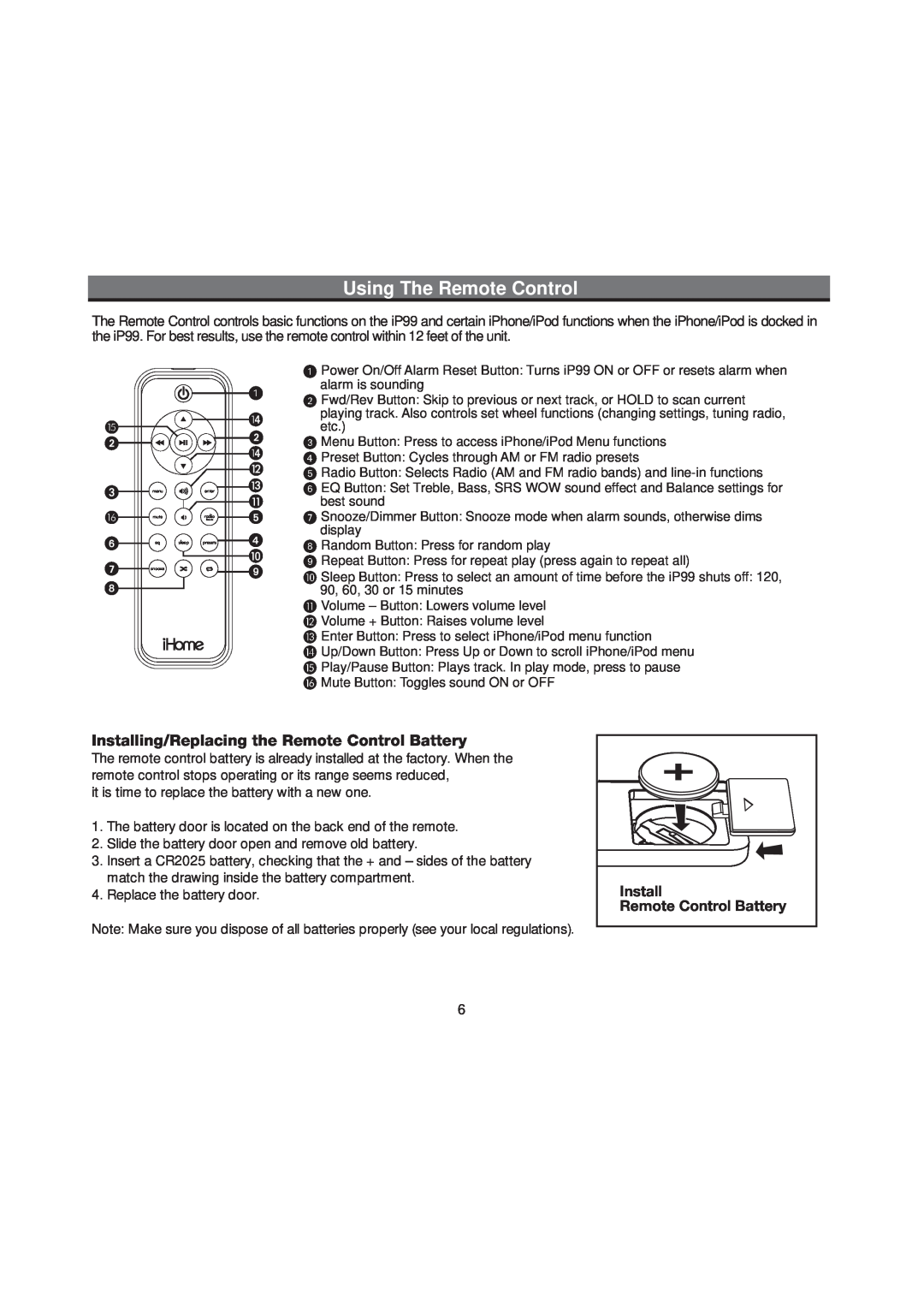 iHome iP99 manual Using The Remote Control, Installing/Replacing the Remote Control Battery 