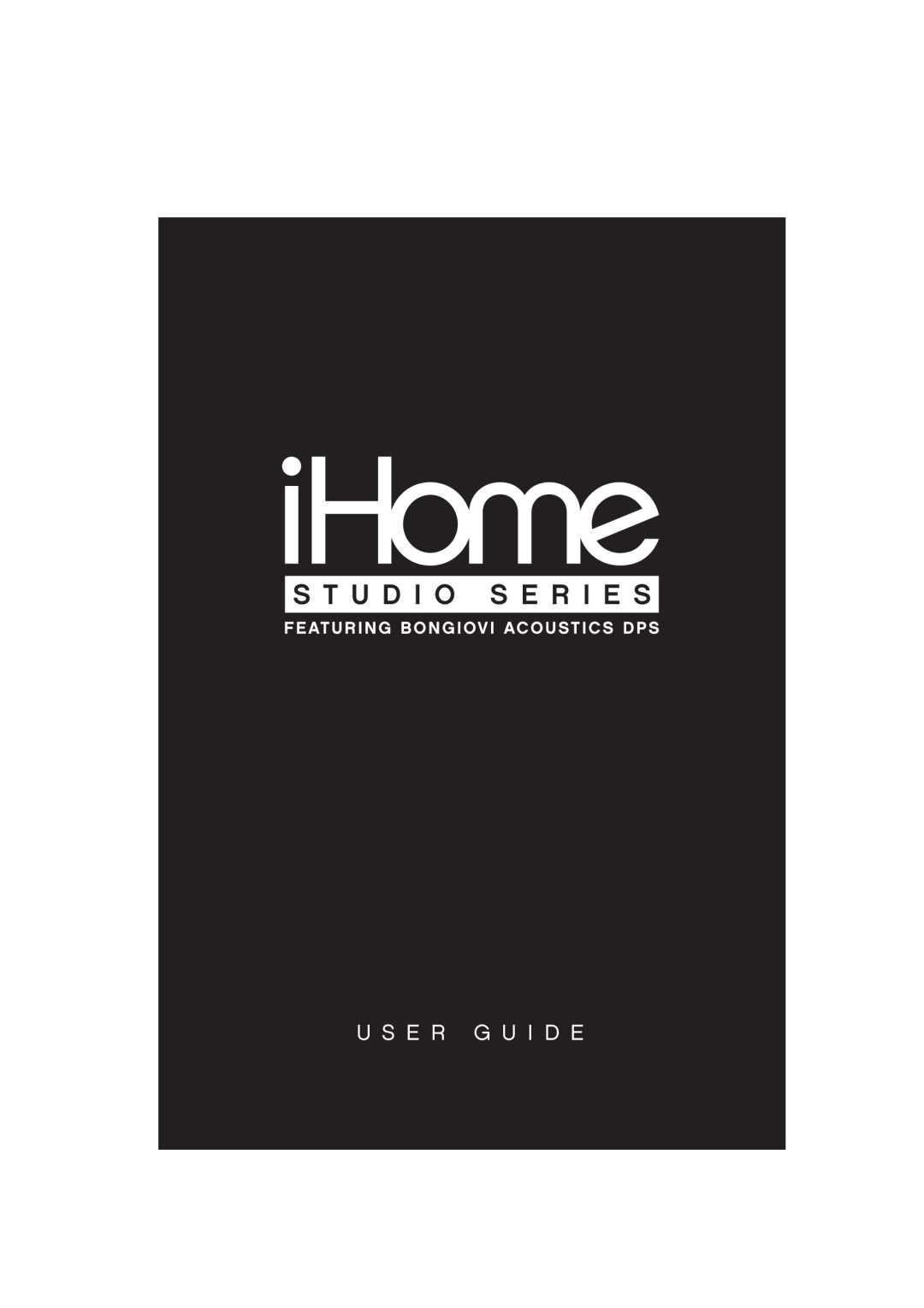 iHome iP1IB-033009-1, Studio Series manual U S E R G U I D E 