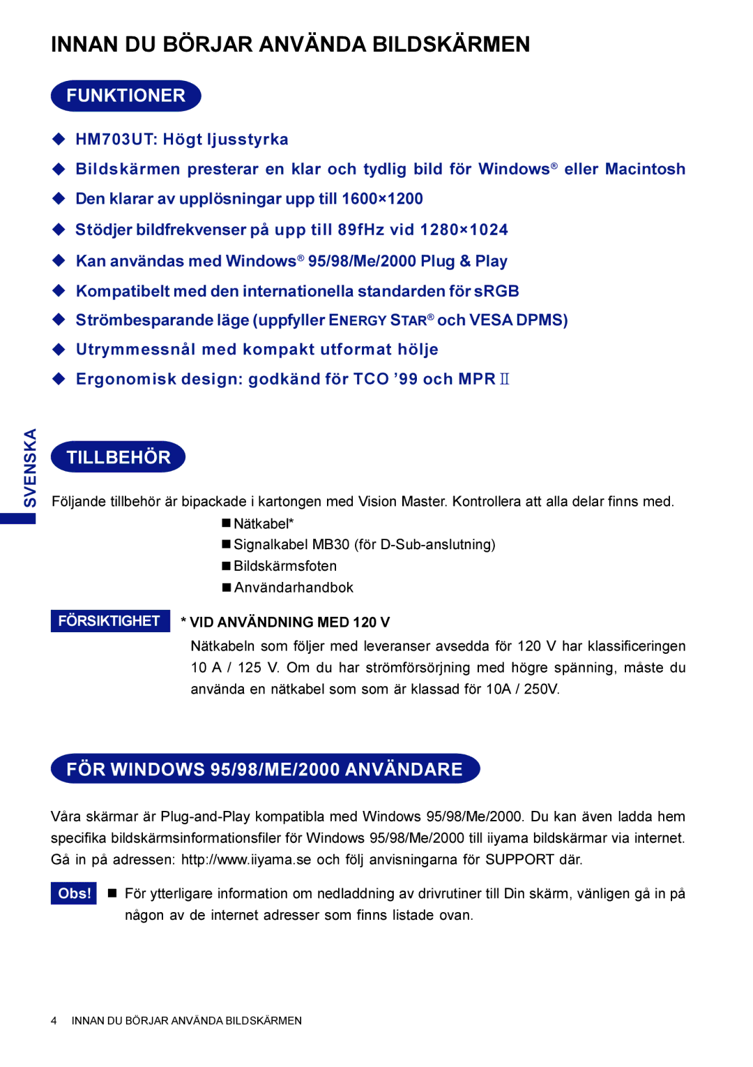 Iiyama HF703UT, HM703UT Innan DU Börjar Använda Bildskärmen, Funktioner, Tillbehör, FÖR Windows 95/98/ME/2000 Användare 