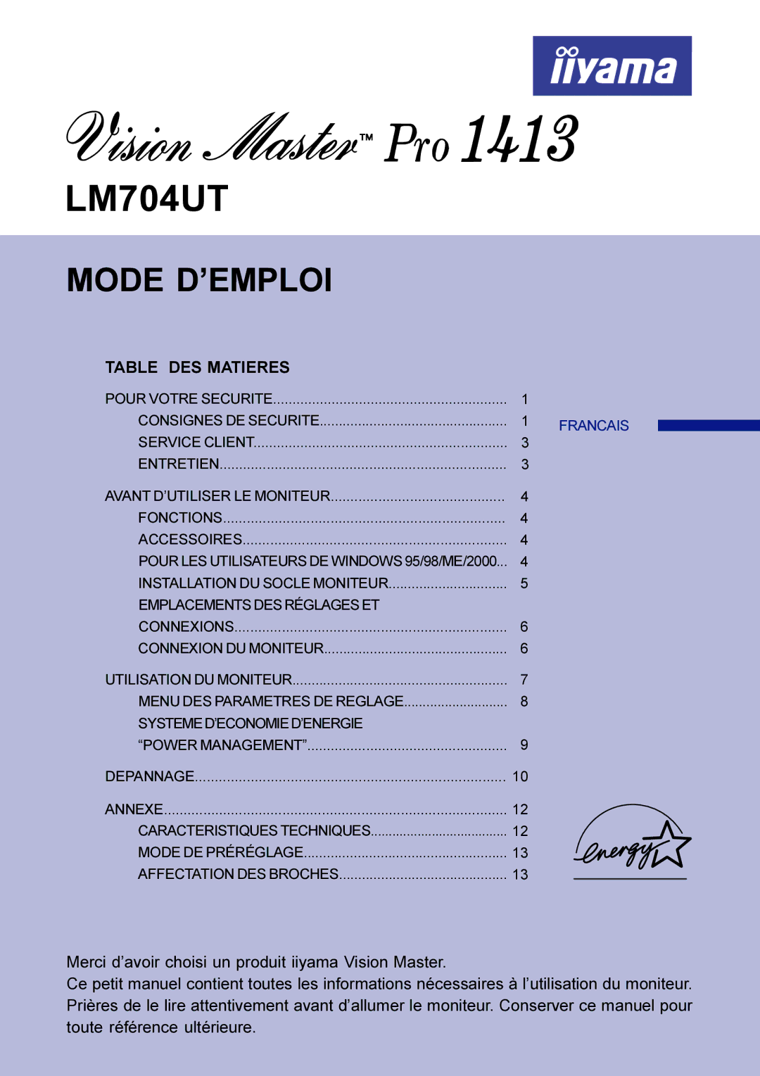 Iiyama LM704UT user manual Pour Votre Securite Consignes DE Securite, SYSTEMED’ECONOMIED’ENERGIE Power Management Depannage 