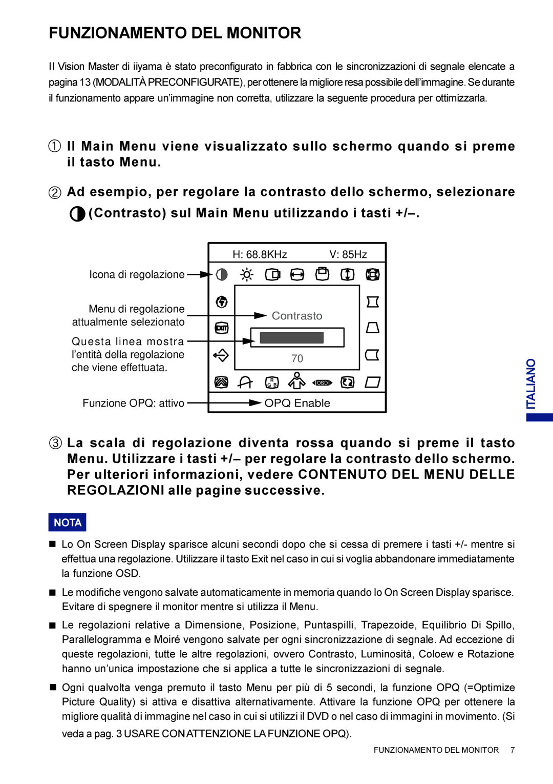 Iiyama LM704UT user manual Funzionamento DEL Monitor, Nota 