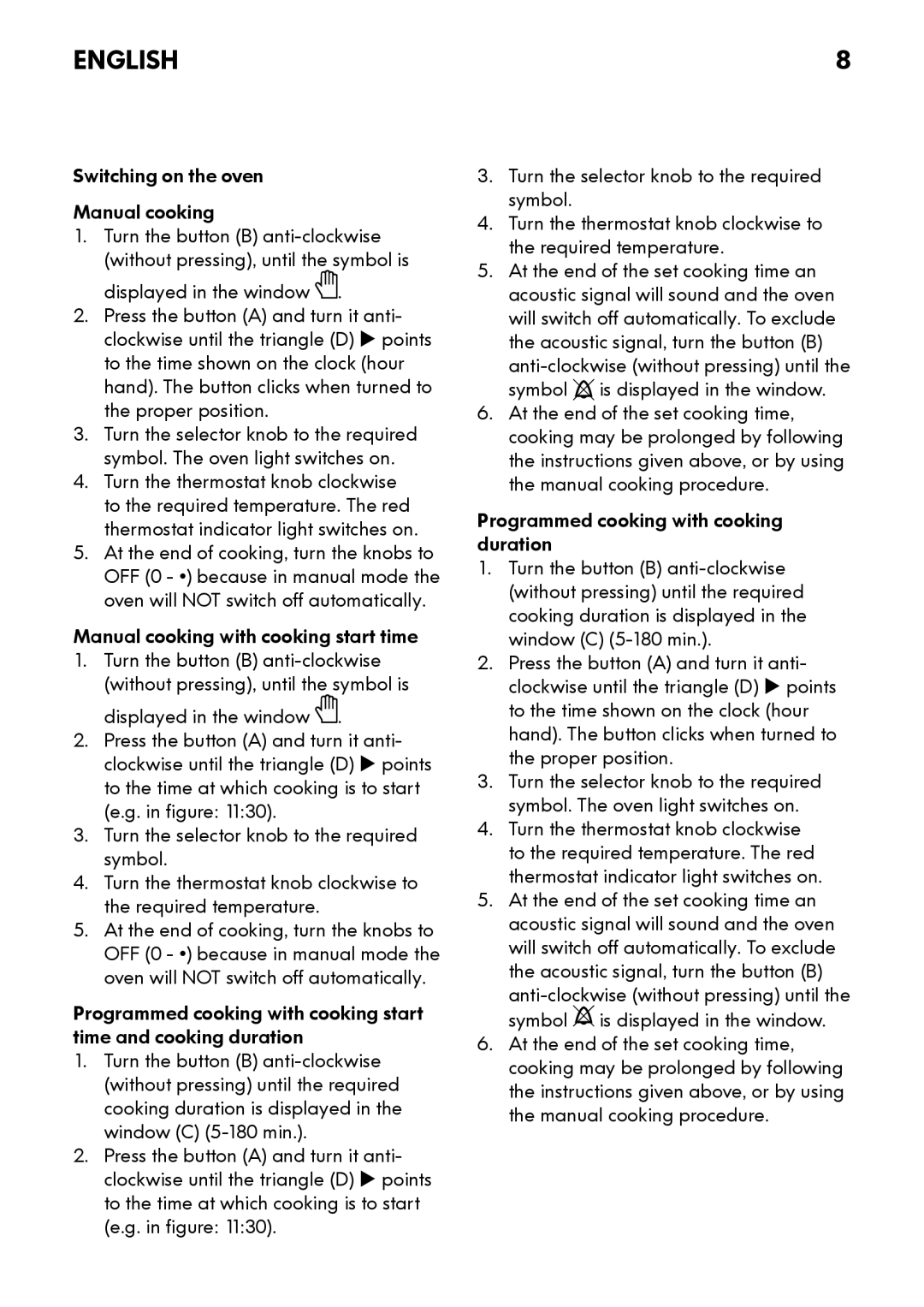 IKEA OV8 manual Switching on the oven Manual cooking, At the end of cooking, turn the knobs to 