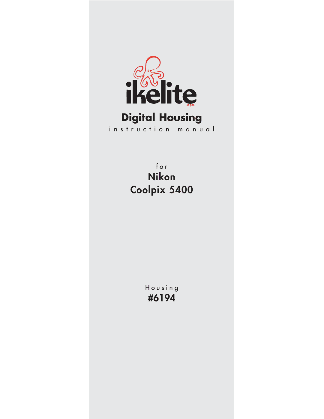 Ikelite 5400 instruction manual Digital Housing 