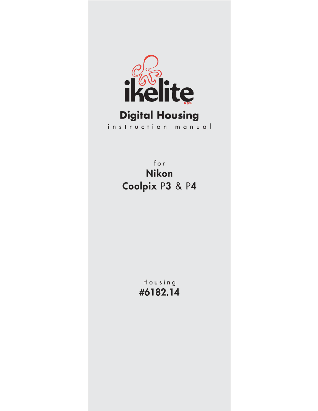 Ikelite 6182.14 instruction manual Digital Housing 