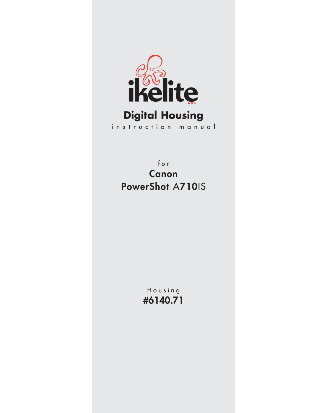 Ikelite A710IS instruction manual Digital Housing 