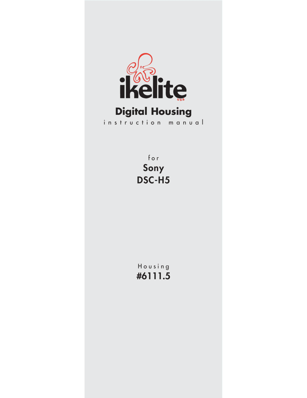 Ikelite DSC-H5 instruction manual Digital Housing 