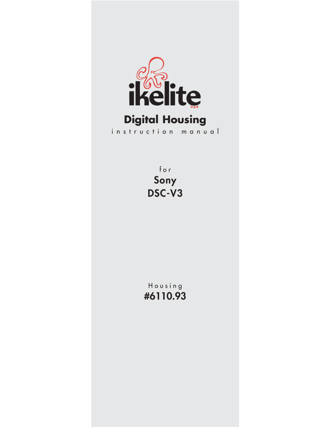 Ikelite DSC-V3 instruction manual Digital Housing 