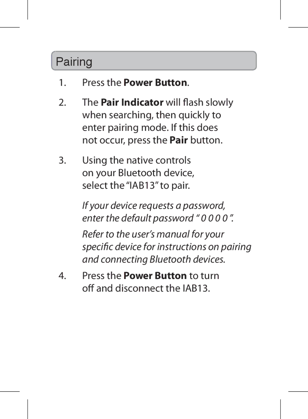 iLive IAB13B manual Pairing, Press the Power Button 