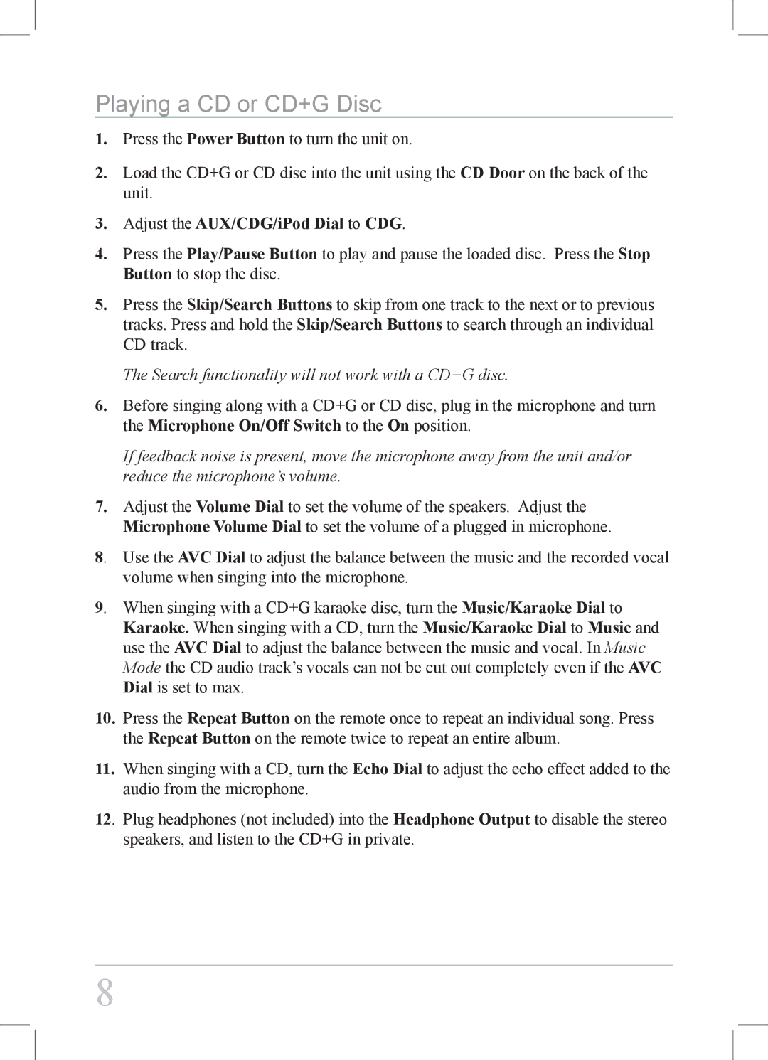 iLive IJ308W instruction manual Playing a CD or CD+G Disc, Adjust the AUX/CDG/iPod Dial to CDG 