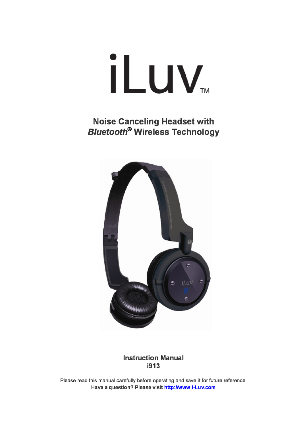 Iluv i913 instruction manual Noise Canceling Headset with, Bluetooth Wireless Technology 