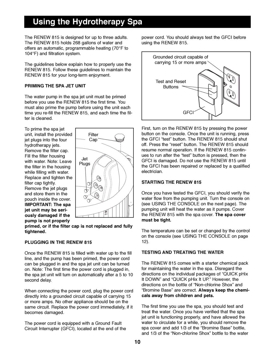 Image IMHS81590 manual Using the Hydrotherapy Spa, Priming the SPA JET Unit, Plugging in the Renew, Starting the Renew 