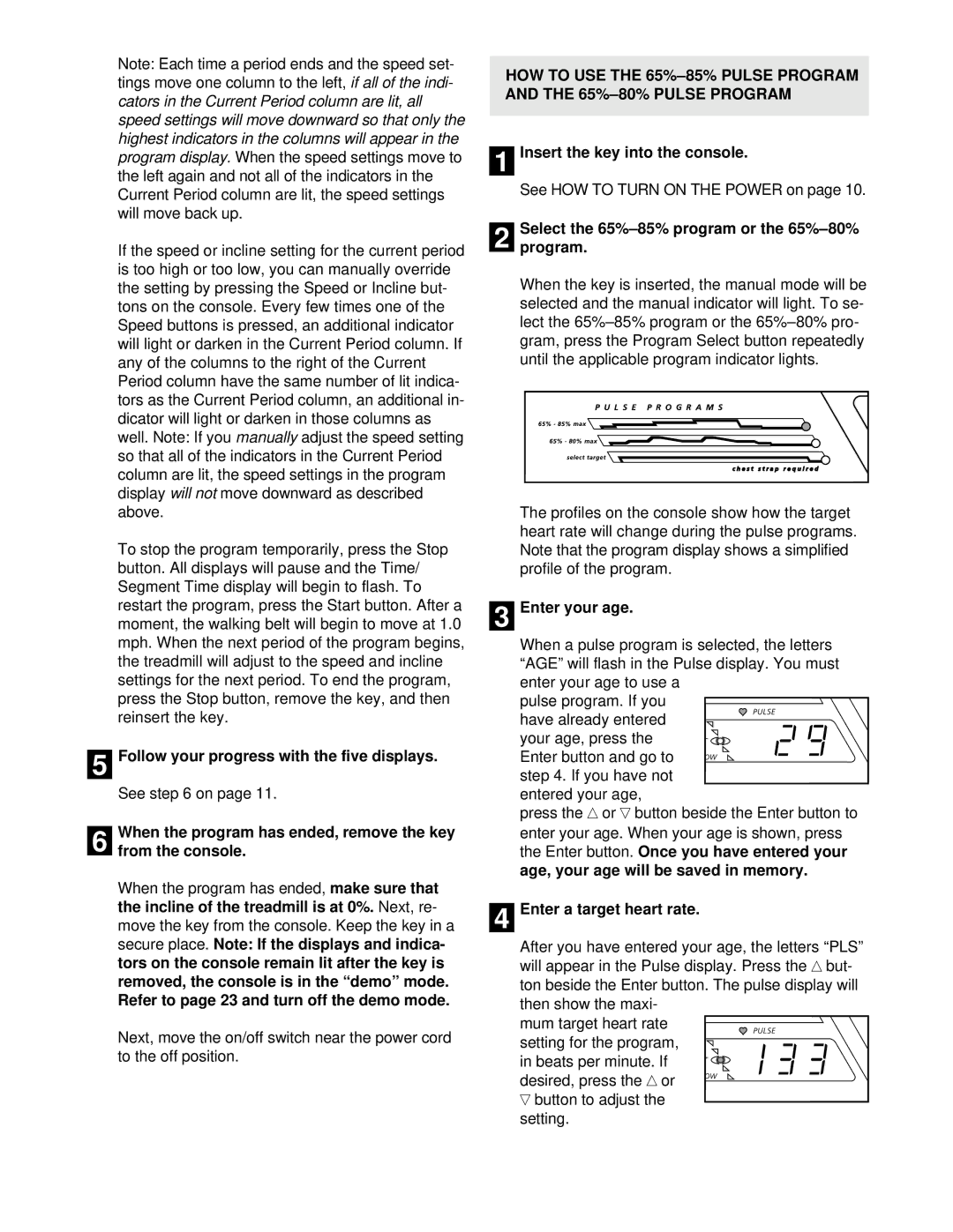 Image IMTL19901 Follow your progress with the five displays, When the program has ended, remove the key From the console 