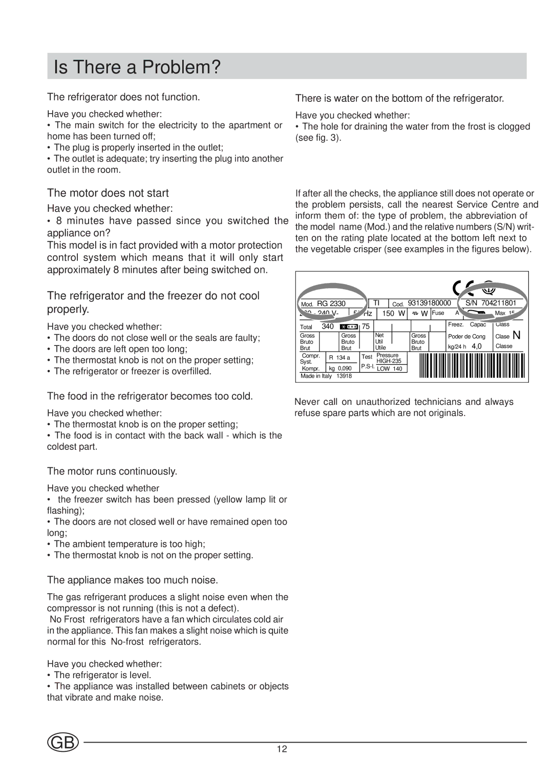 Indesit B 339 NF P manual Is There a Problem?, Motor does not start, Refrigerator and the freezer do not cool properly 