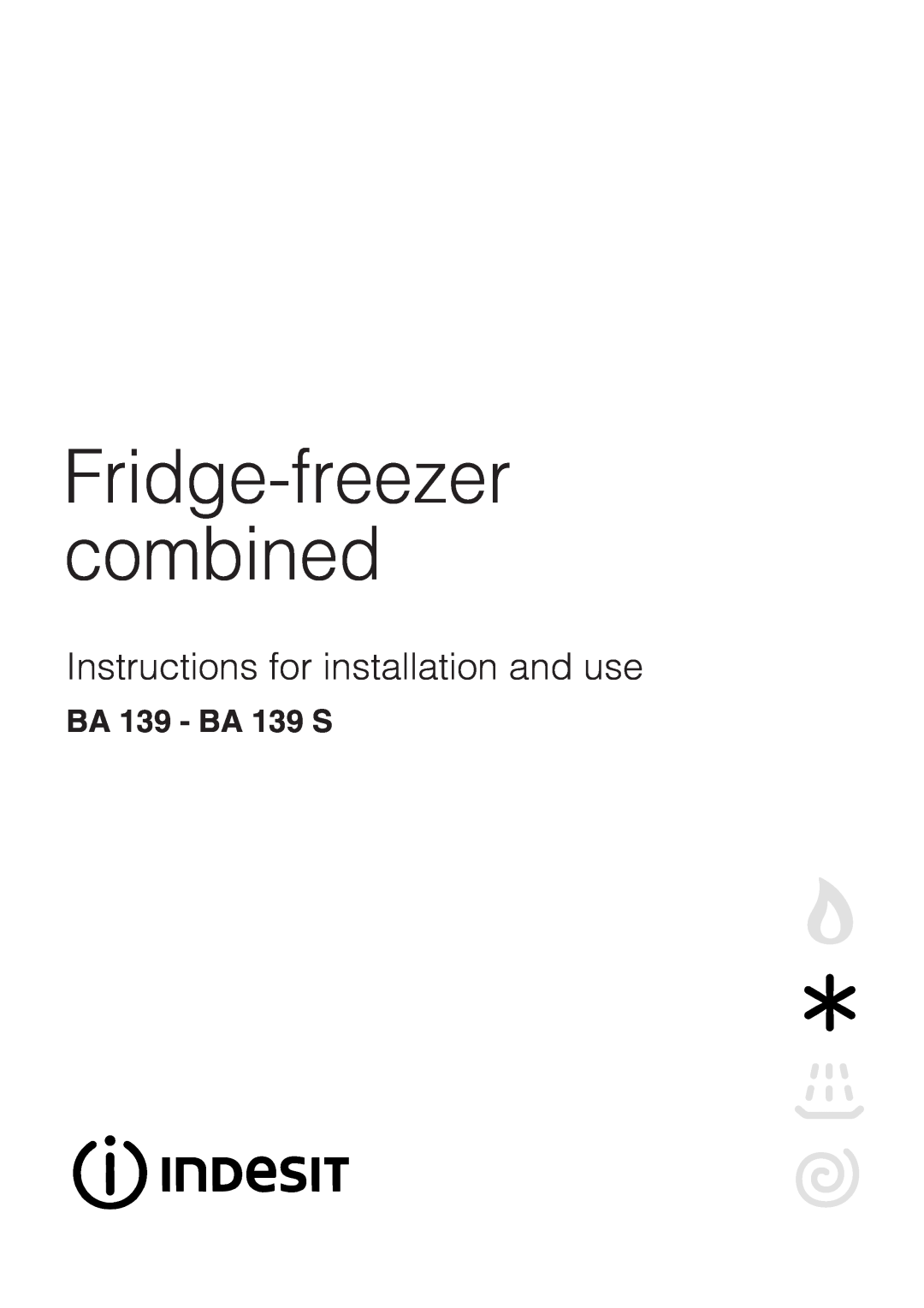 Indesit manual BA 139 - BA 139 S, Fridge-freezer combined, Instructions for installation and use 