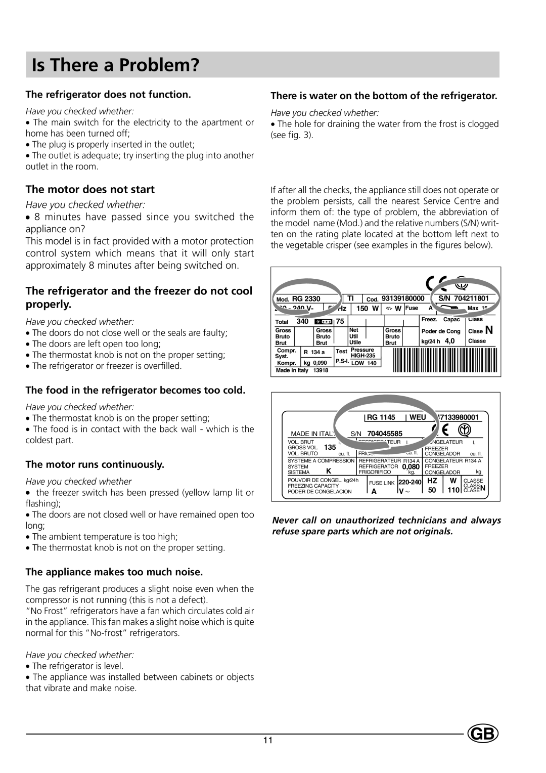 Indesit C 239 NF UK manual Is There a Problem?, Motor does not start, Refrigerator and the freezer do not cool properly 