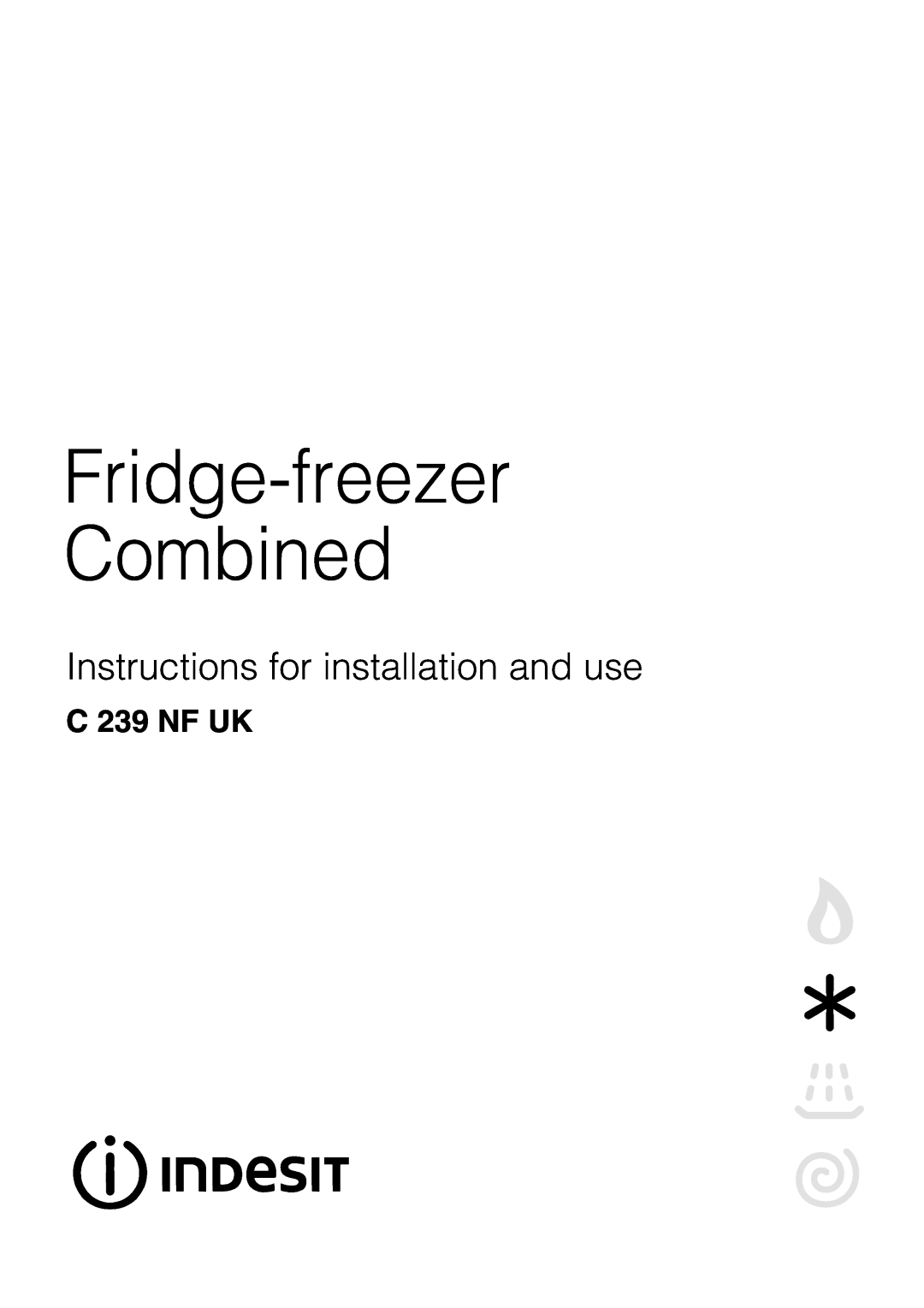 Indesit C 239 NF UK manual Fridge-freezer Combined, Instructions for installation and use 