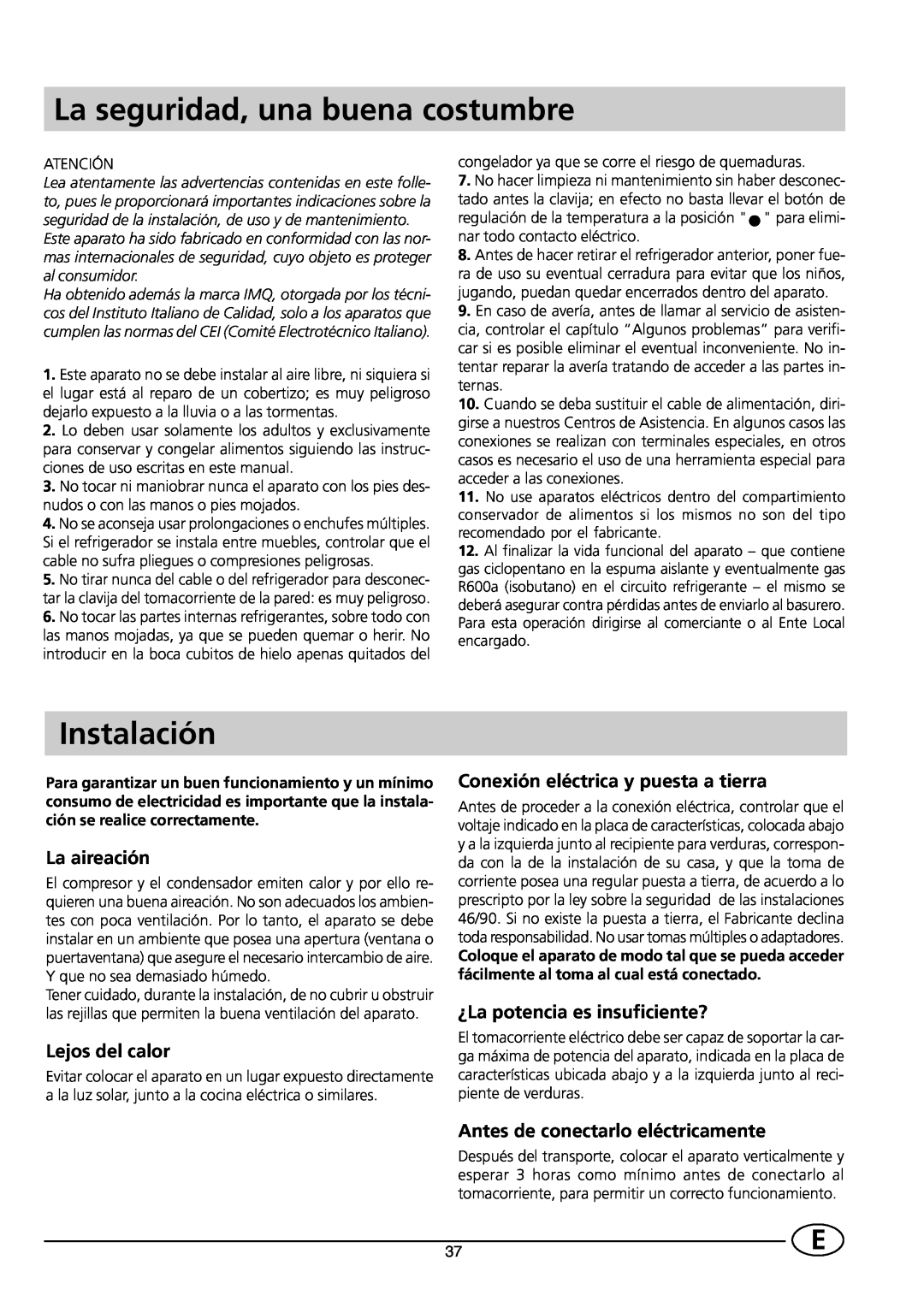 Indesit CG 3100 manual La seguridad, una buena costumbre, Instalación, La aireación, Lejos del calor 