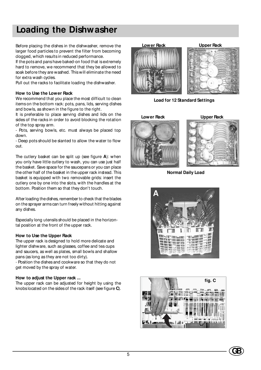 Indesit D 66 manual Loading the Dishwasher 