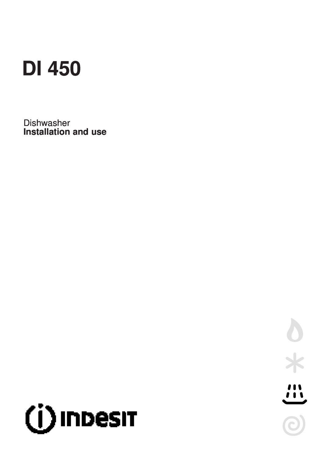 Indesit DI 450 manual Dishwasher, Installation and use 
