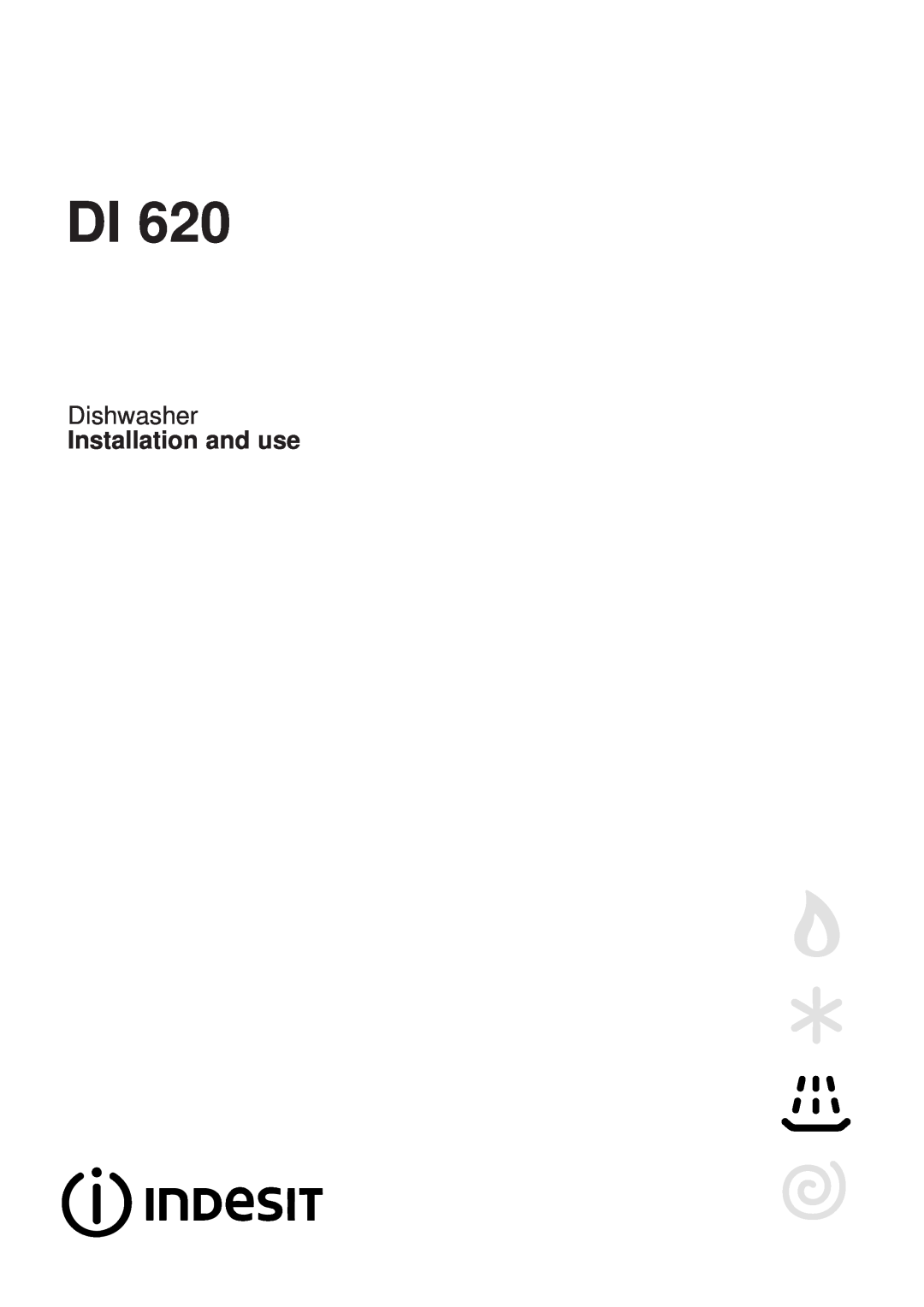 Indesit DI 620 manual Dishwasher, Installation and use 