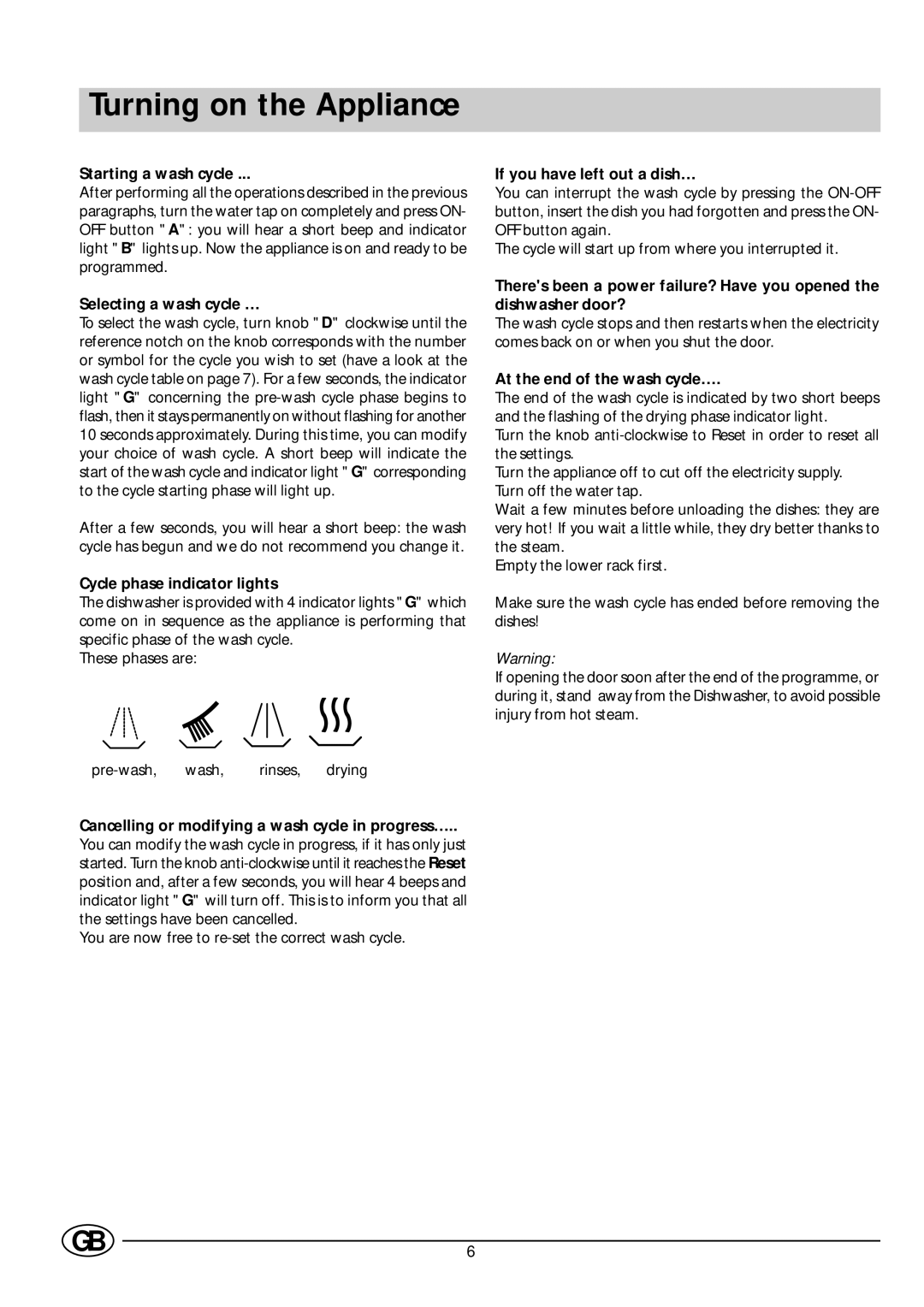 Indesit DV 620 manual Turning on the Appliance 