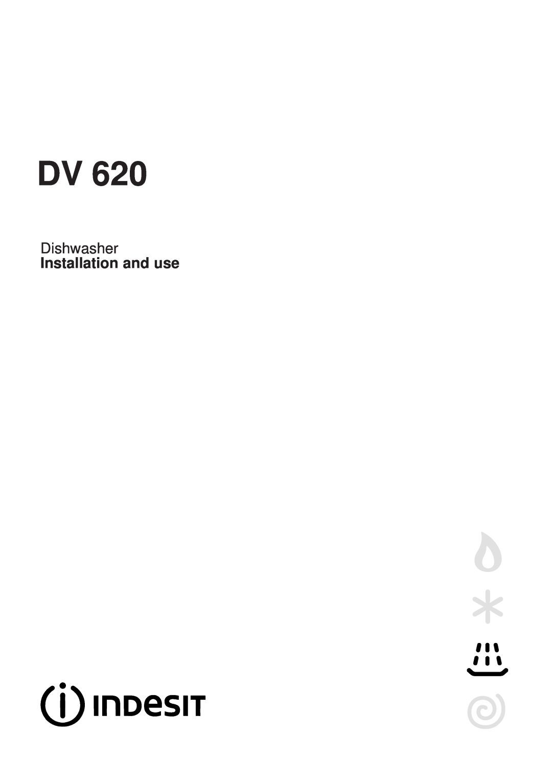 Indesit DV 620 manual Dishwasher, Installation and use 