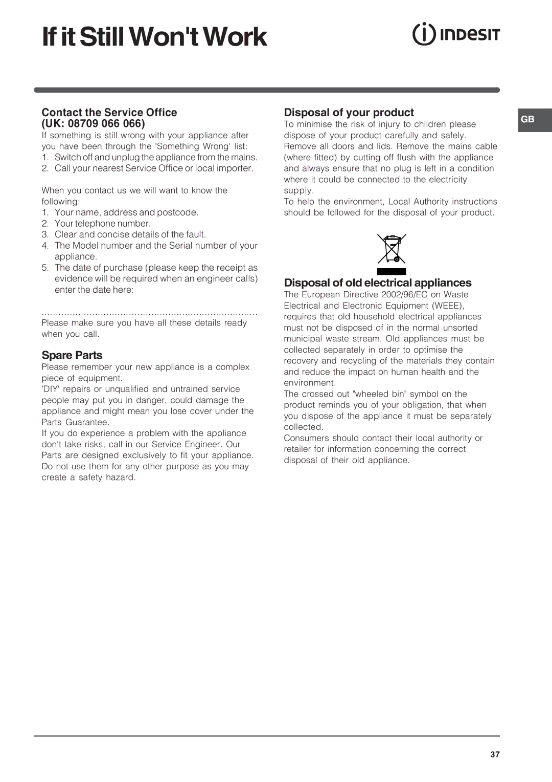 Indesit FID20WH/1 If it Still Wont Work, Contact the Service Office UK 08709 066, Spare Parts, Disposal of your product 