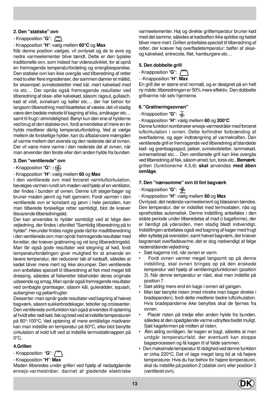 Indesit FM 37K IX DK manual Den statiske ovn, Den ventilerede ovn, Grillen, Den dobbelte grill, Gratineringsovnen 