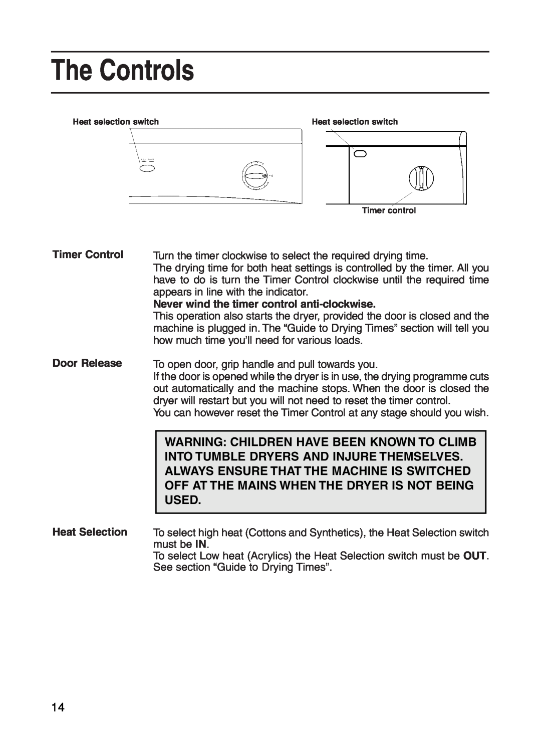 Indesit G73V manual The Controls, Warning Children Have Been Known To Climb, Into Tumble Dryers And Injure Themselves 