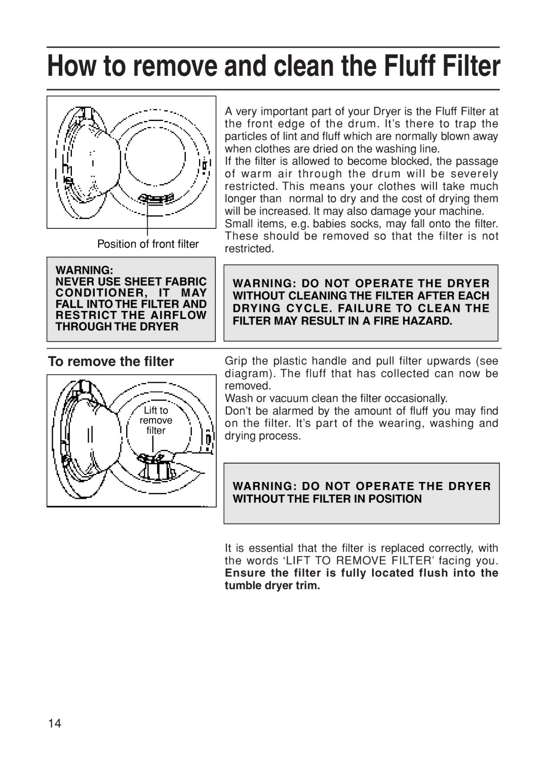 Indesit G73VU manual How to remove and clean the Fluff Filter 