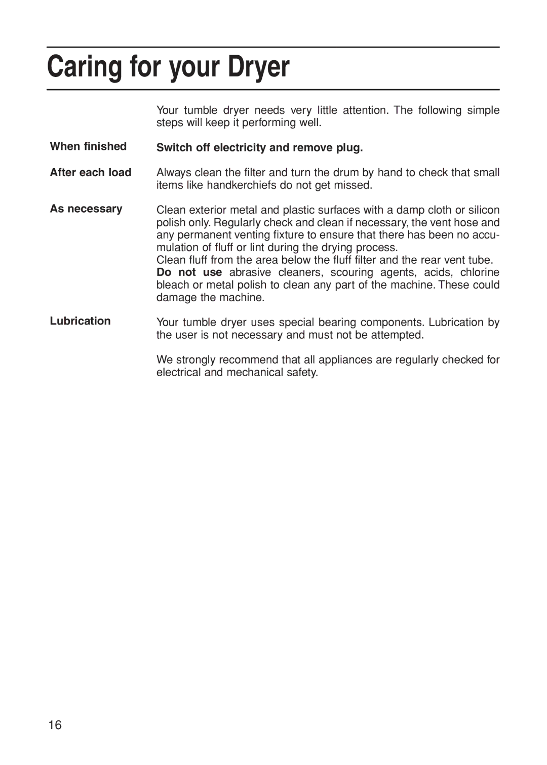 Indesit G73VU manual Caring for your Dryer, When finished After each load As necessary Lubrication 