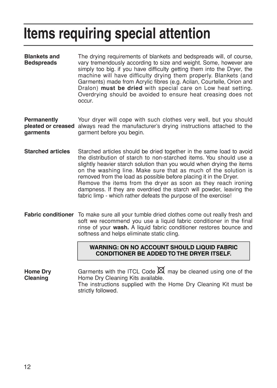 Indesit G75C manual Items requiring special attention, Conditioner be Added to the Dryer Itself 