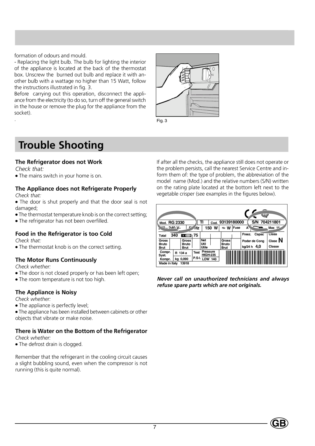 Indesit GSE 160 UK manual Trouble Shooting, Appliance does not Refrigerate Properly 