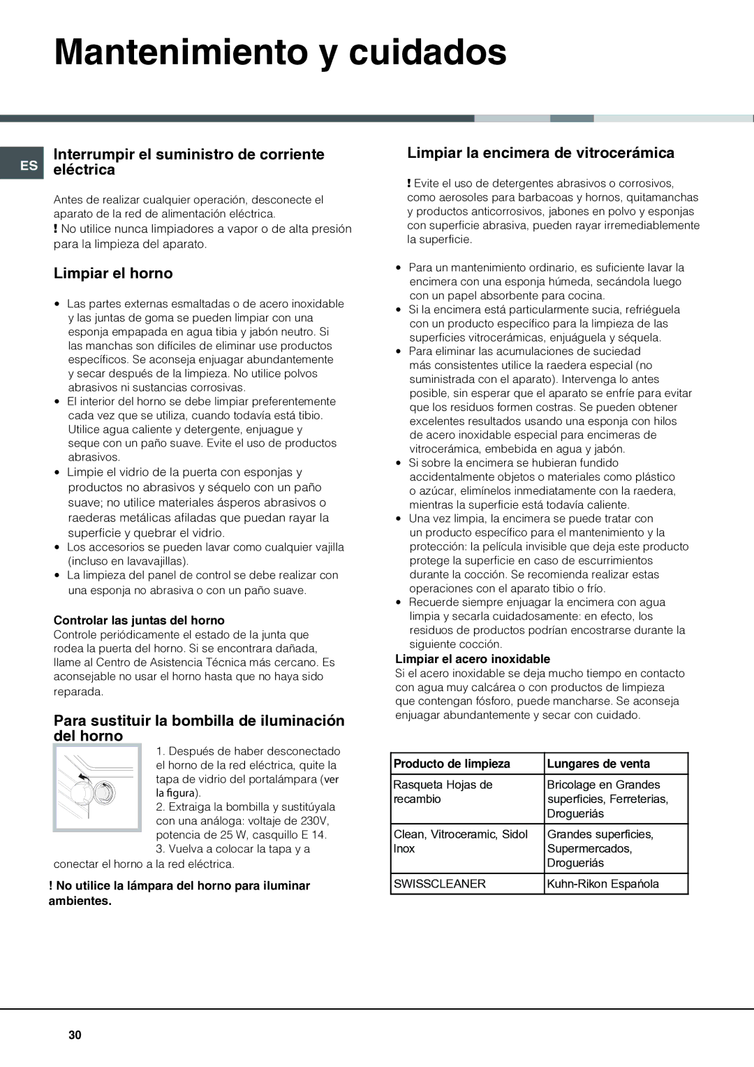 Indesit I6VV2A manual Mantenimiento y cuidados, Interrumpir el suministro de corriente ES eléctrica, Limpiar el horno 