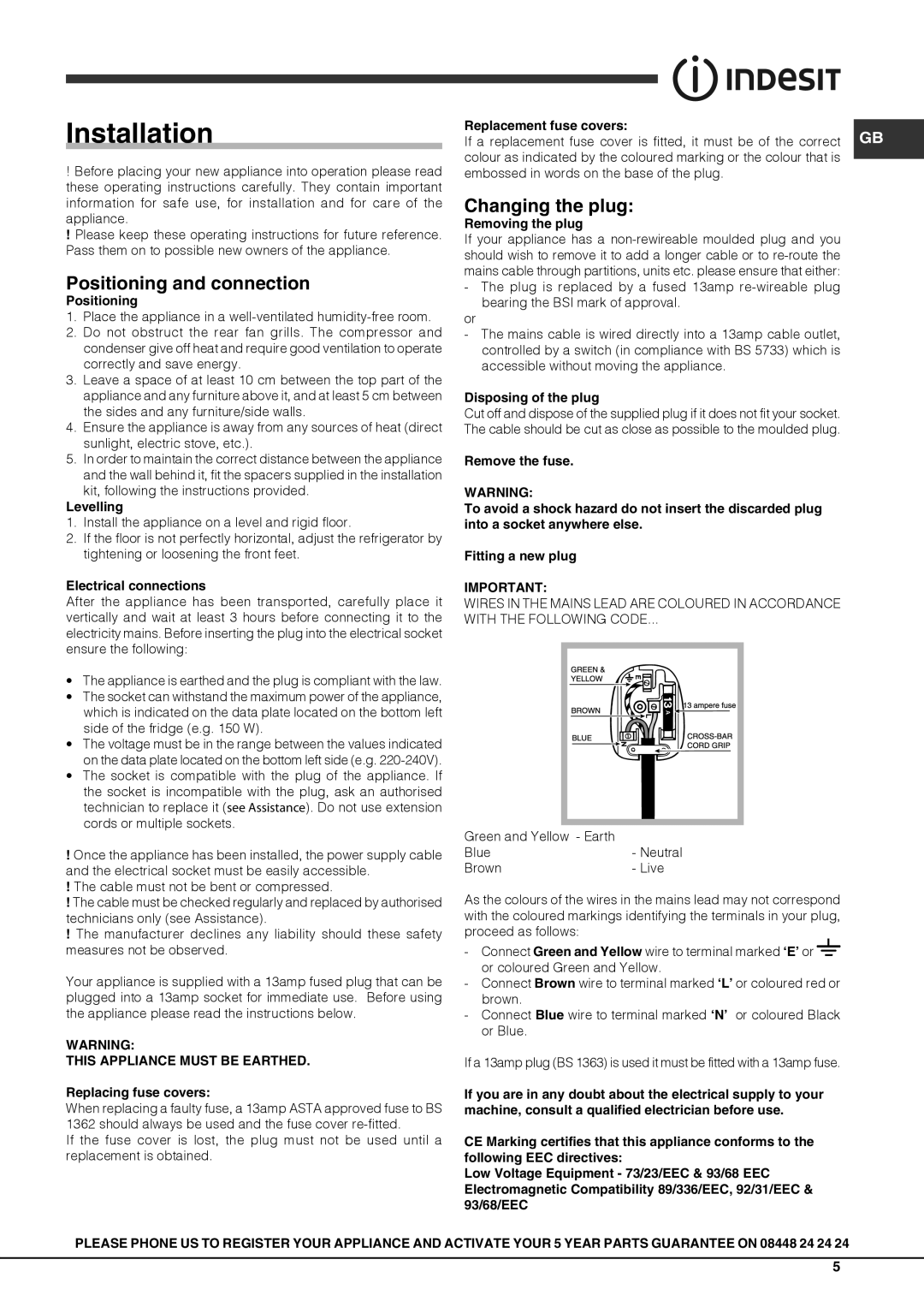 Indesit IBXXAAAXX, IBXXAXX Installation, Positioning and connection, Changing the plug, This Appliance Must be Earthed 