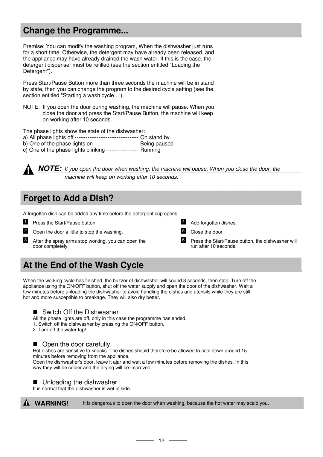 Indesit ICD instruction manual Change the Programme, Forget to Add a Dish?, At the End of the Wash Cycle 