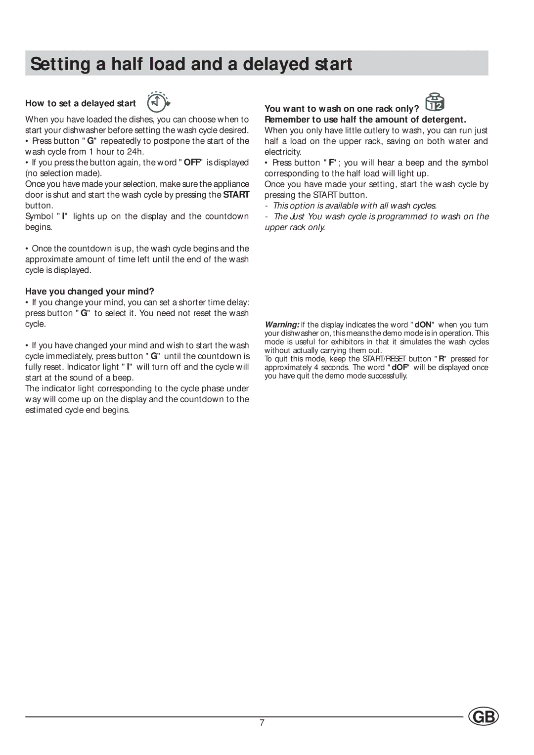 Indesit IDE 1005 manual Setting a half load and a delayed start, How to set a delayed start, Have you changed your mind? 