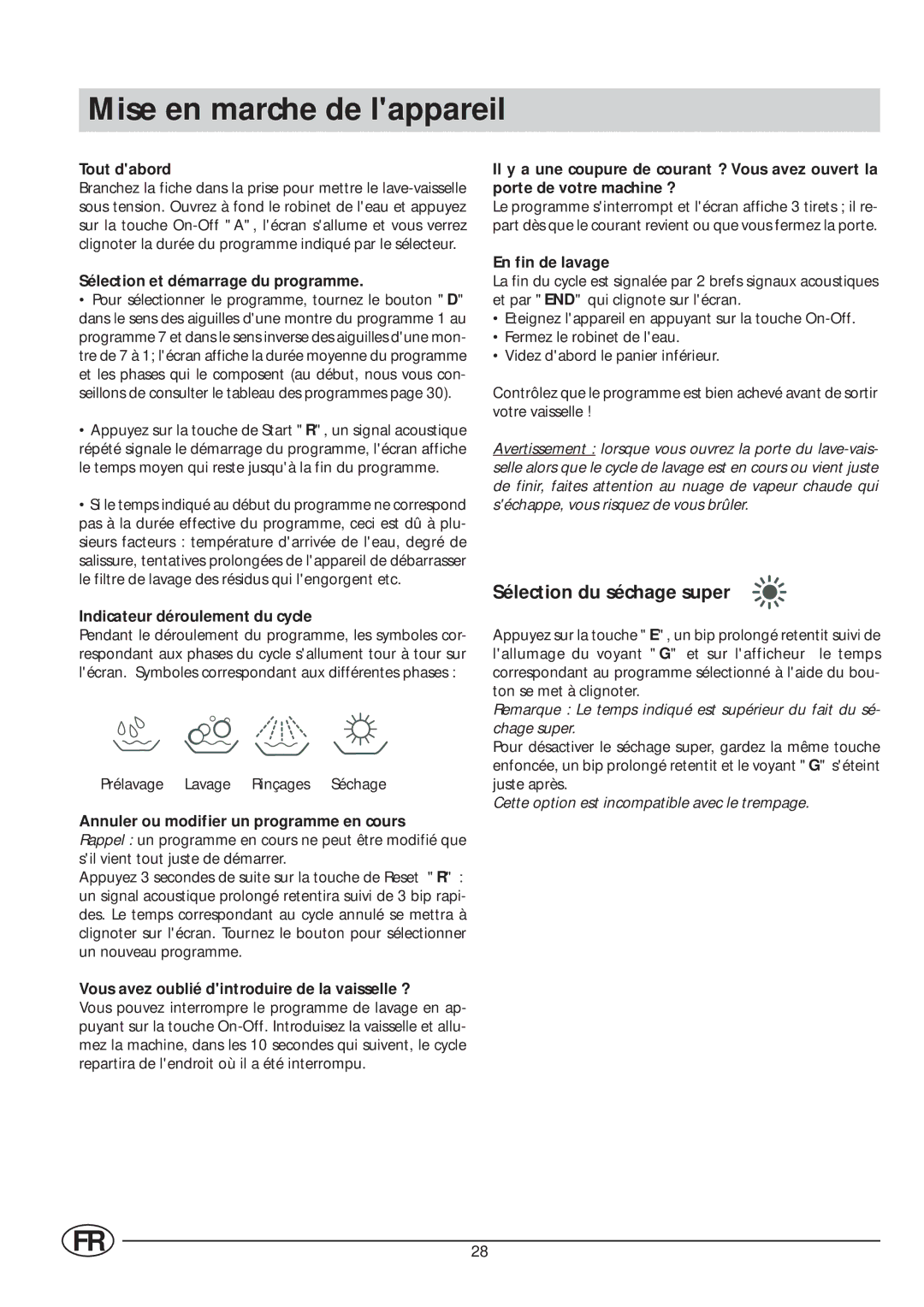 Indesit IDE 45 manual Mise en marche de lappareil, Sélection du séchage super 