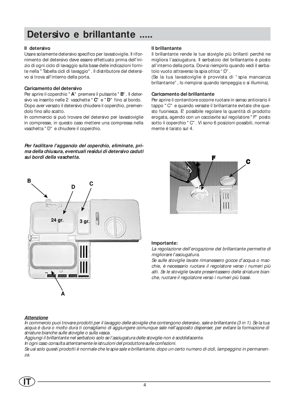 Indesit IDE 45 manual Detersivo e brillantante, Il detersivo, Caricamento del detersivo, Il brillantante 